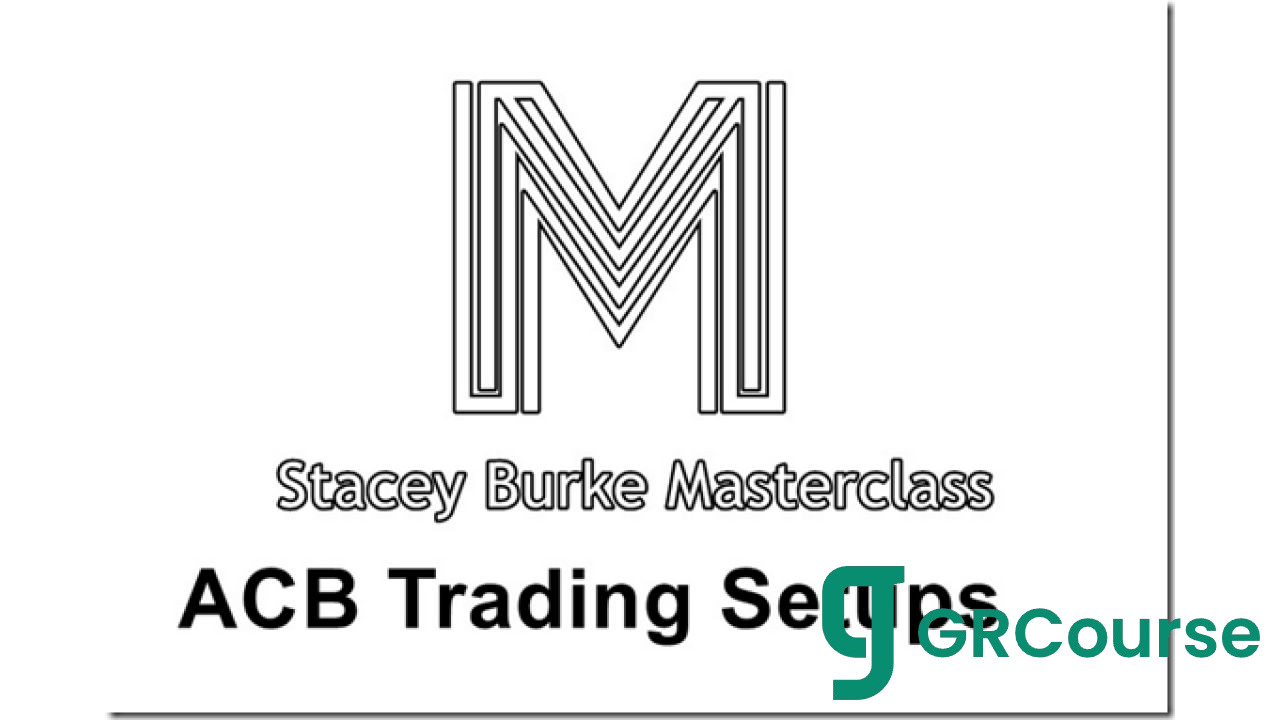 Stacey Burke – ACB Trading Setups Master Class