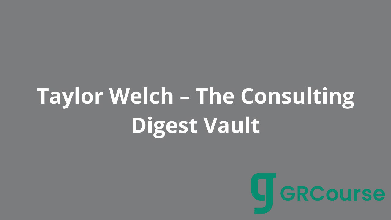 Taylor Welch – The Consulting Digest Vault